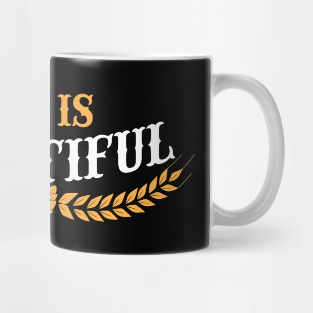 Life Is Brewtiful Funny Beer & Brew Craft Beer by theperfectpresents